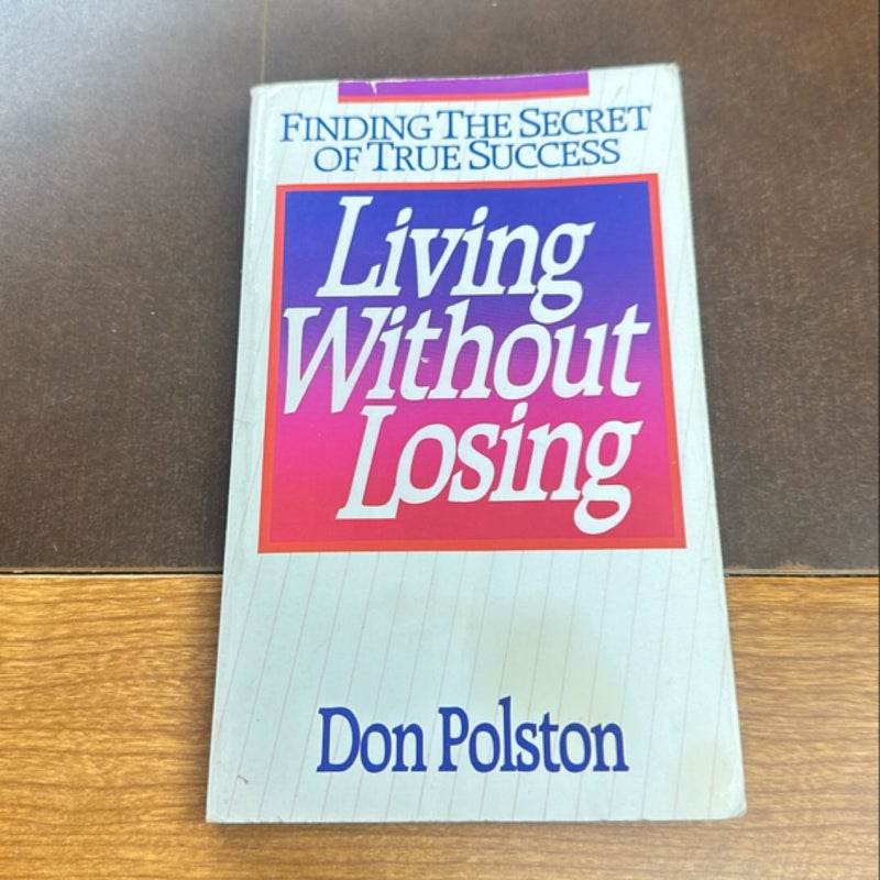 Living Without Losing