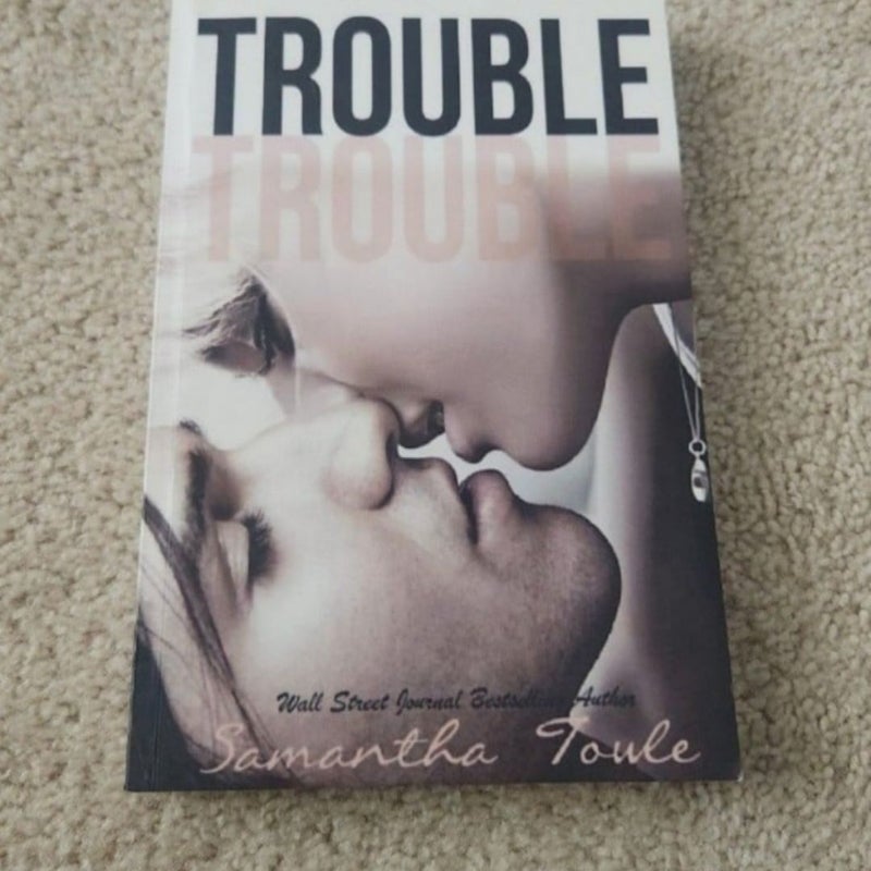 Trouble