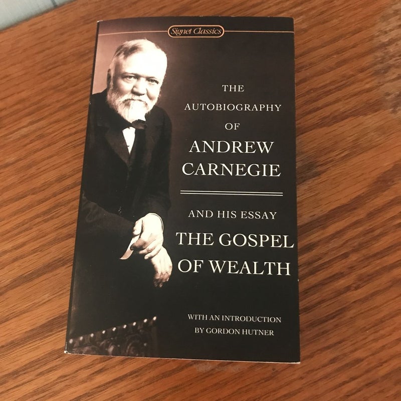 The Autobiography of Andrew Carnegie and the Gospel of Wealth