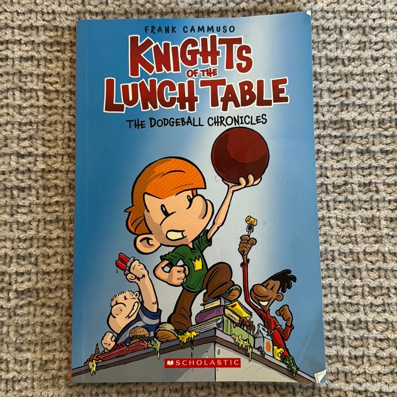 The Dodgeball Chronicles: a Graphic Novel (Knights of the Lunch Table #1)