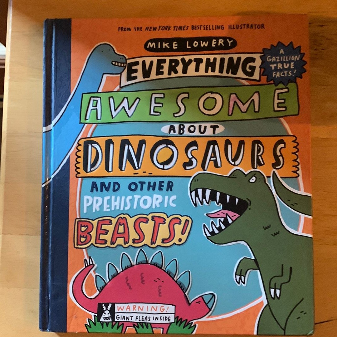 Everything Awesome about Dinosaurs and Other Prehistoric Beasts!