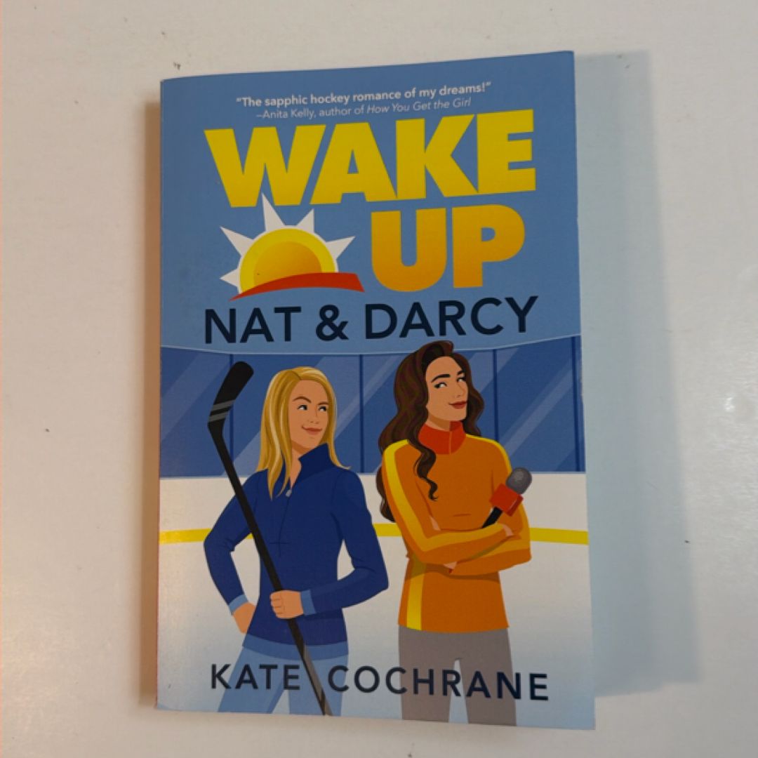 Wake up, Nat and Darcy