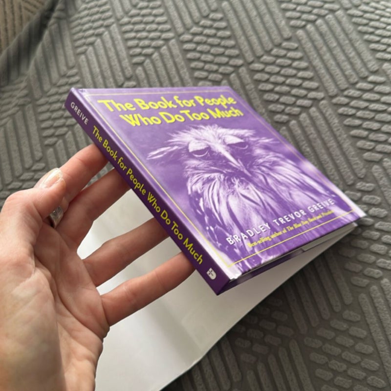 The Book for People Who Do Too Much