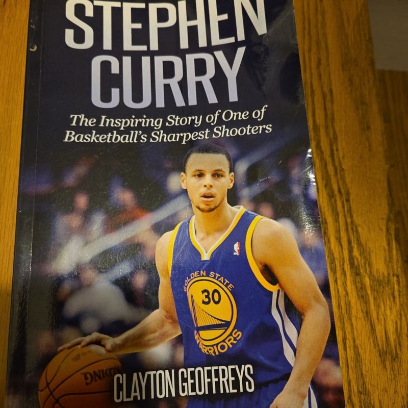 Stephen Curry: the Inspiring Story of One of Basketball's Sharpest Shooters