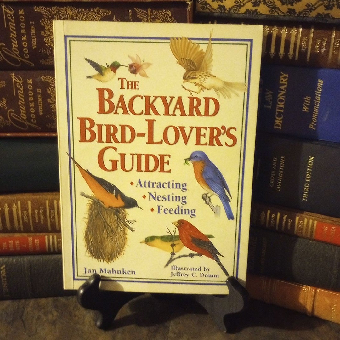 The Backyard BirdLover's Guide