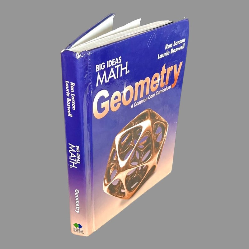 Big Ideas Math Geometry: A Common Core Curriculum 2015 Larson Boswell