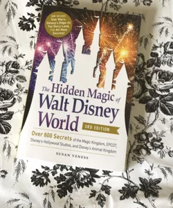 The Hidden Magic of Walt Disney World, 3rd Edition