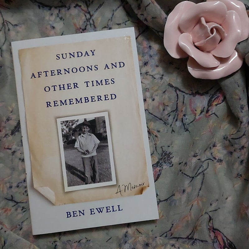 Sunday Afternoons and Other Times Remembered