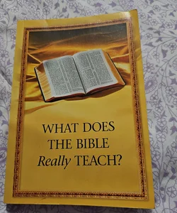 What Does the Bible Really Teach