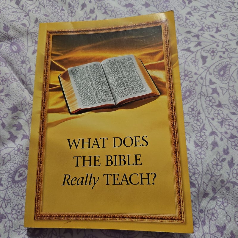 What Does the Bible Really Teach