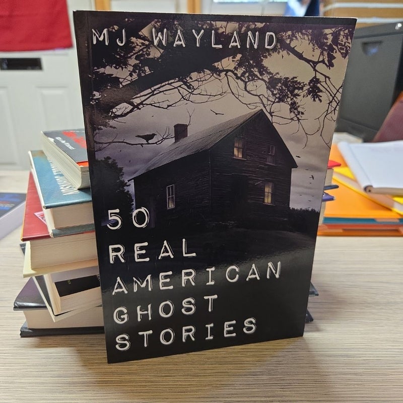 50 Real American Ghost Stories