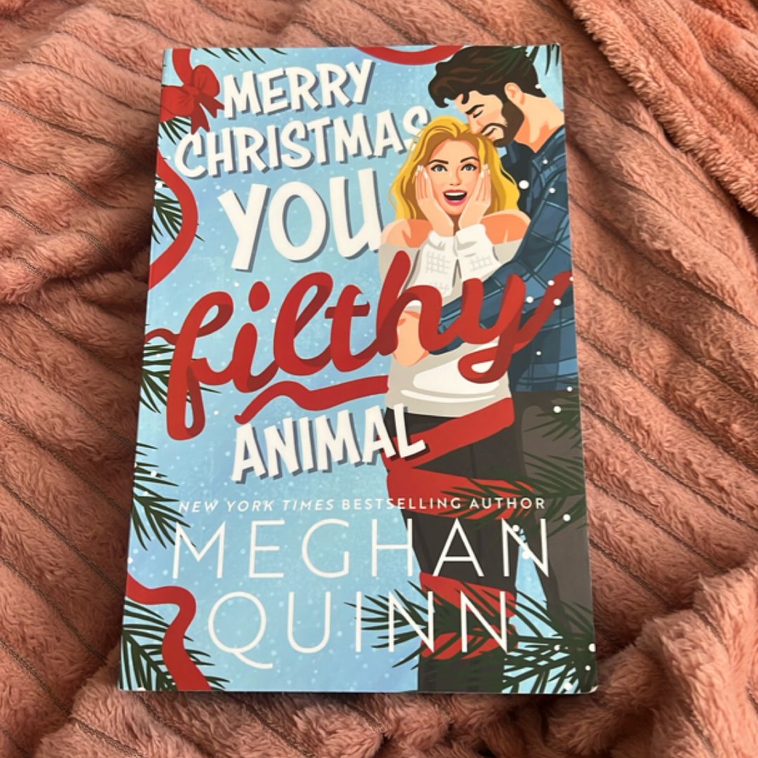 Merry Christmas, You Filthy Animal