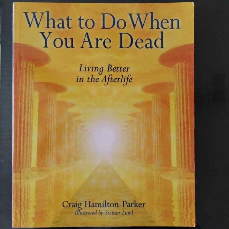 What to Do When You Are Dead