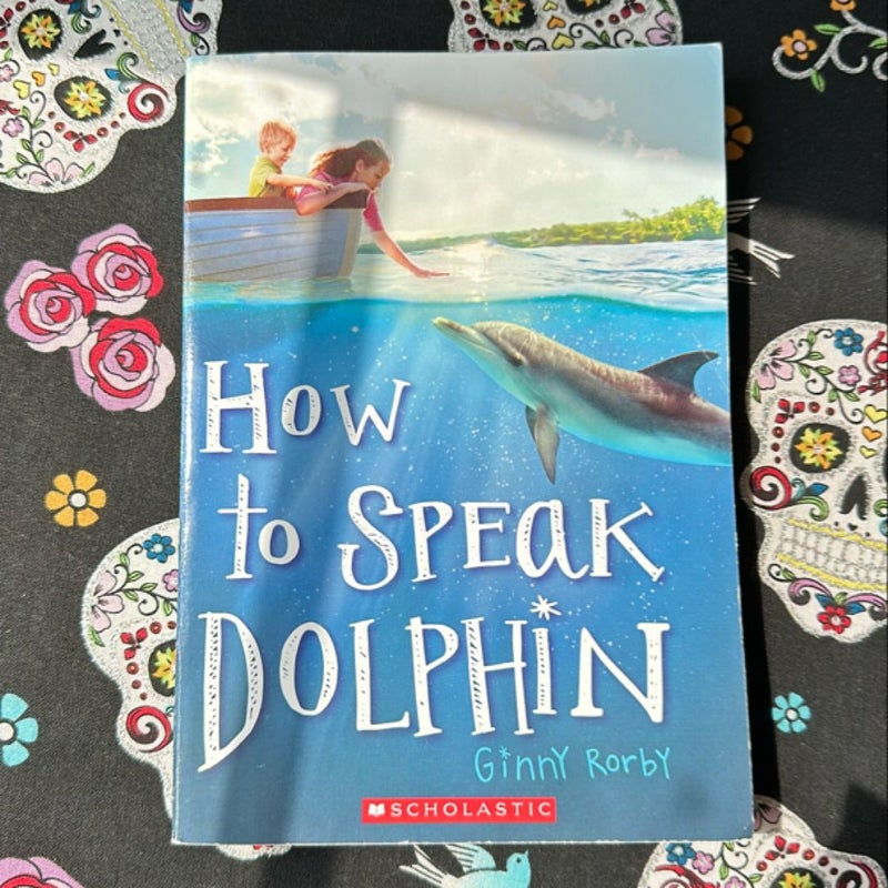 How to Speak Dolphin