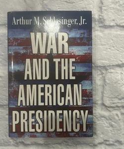 War and the American Presidency