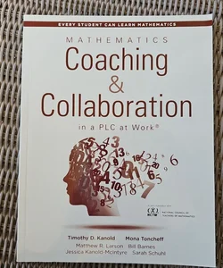 Mathematics Coaching and Collaboration in a PLC at Work(tm)