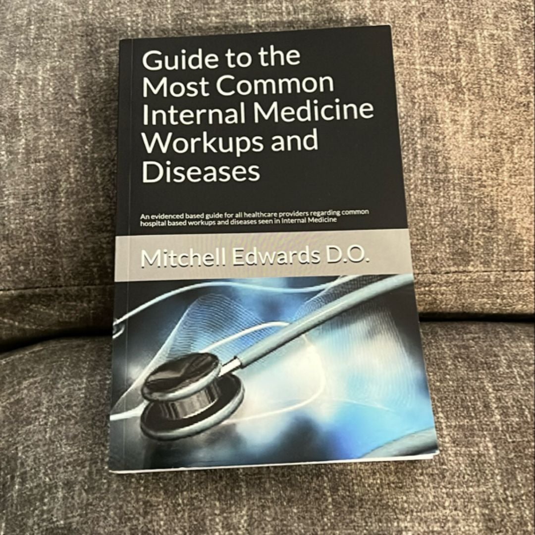 Guide to the Most Common Internal Medicine Workups and Diseases