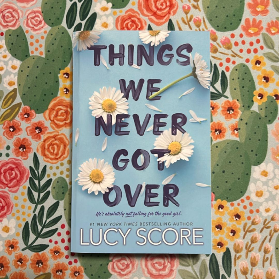 Things We Never Got Over