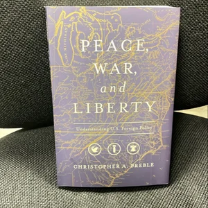 Peace, War, and Liberty