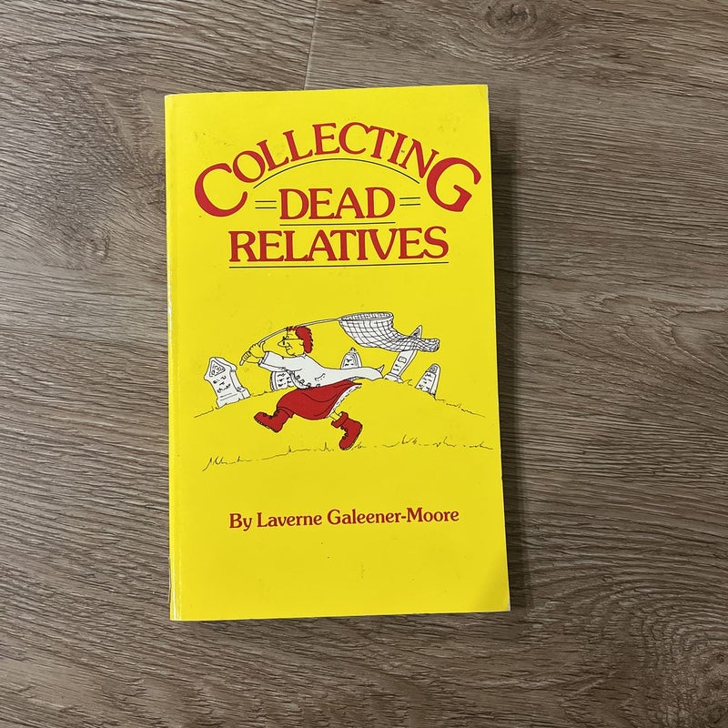 Collecting Dead Relatives