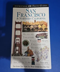 DK Eyewitness Travel Guide SAN FRANCISCO & NORTHERN CALIFORNIA