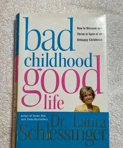 Bad Childhood---Good Life #76