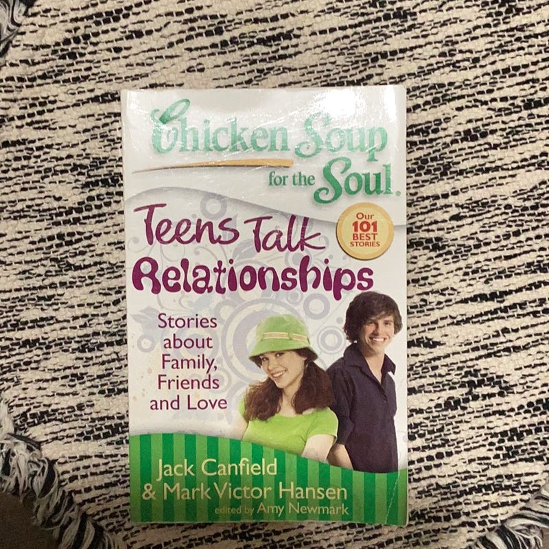 Chicken Soup for the Soul: Teens Talk Relationships