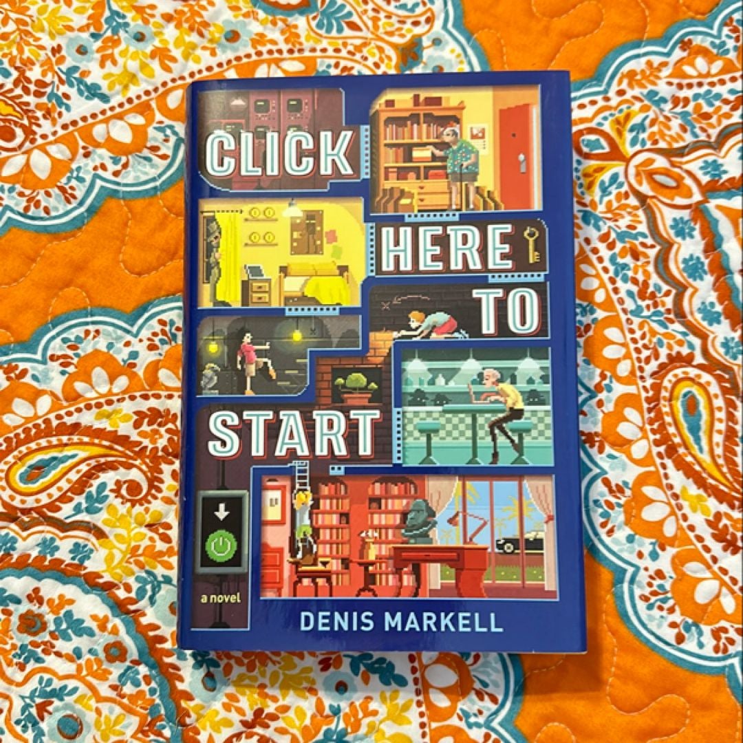 Click Here to Start (a Novel)