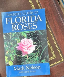 Nelson's Guide to Florida Roses