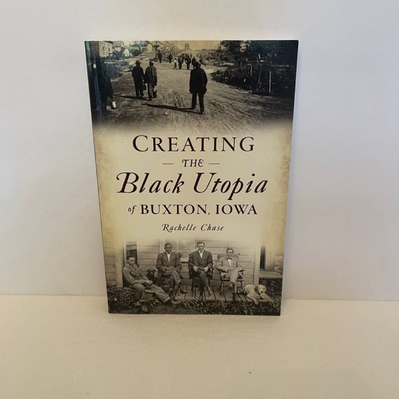 Creating the Black Utopia of Buxton, Iowa SIGNED