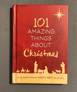 101 Amazing Things about Christmas