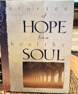 Stories of Hope for a Healthy Soul 