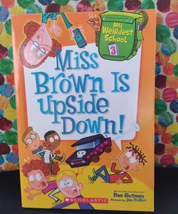 My Weirdest School #3- Miss Brown is Upside Down!