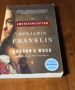 Pulitzer winner * The Americanization of Benjamin Franklin
