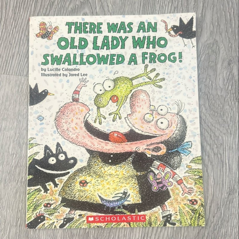 There Was an Old Lady Who Swallowed a Frog!