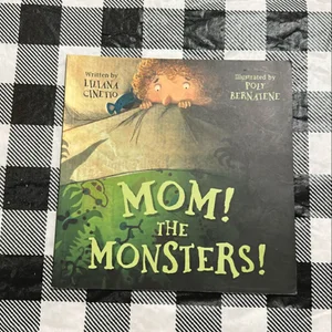 Mom! the Monsters!