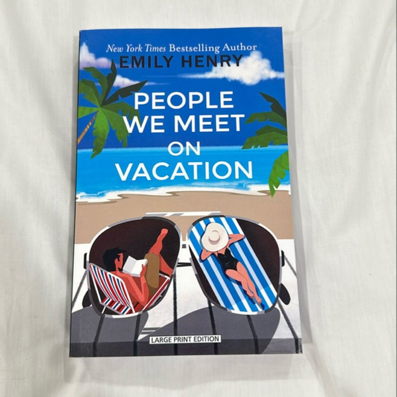 People We Meet On Vacation (Large Print Edition)