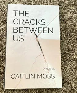 The Cracks Between Us