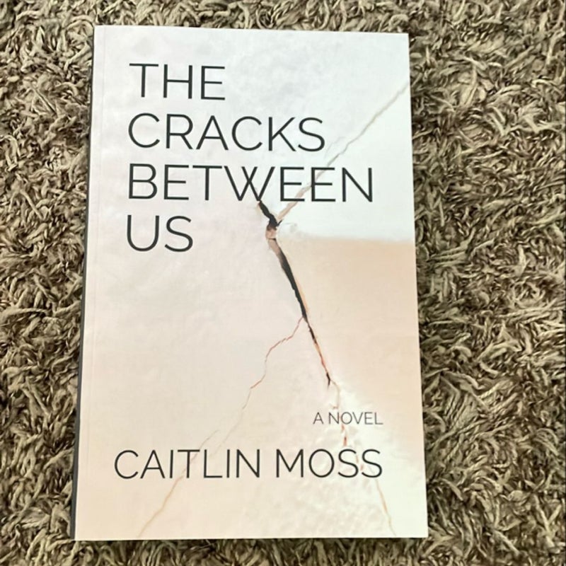 The Cracks Between Us