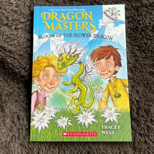 Bloom of the Flower Dragon: a Branches Book (Dragon Masters #21)