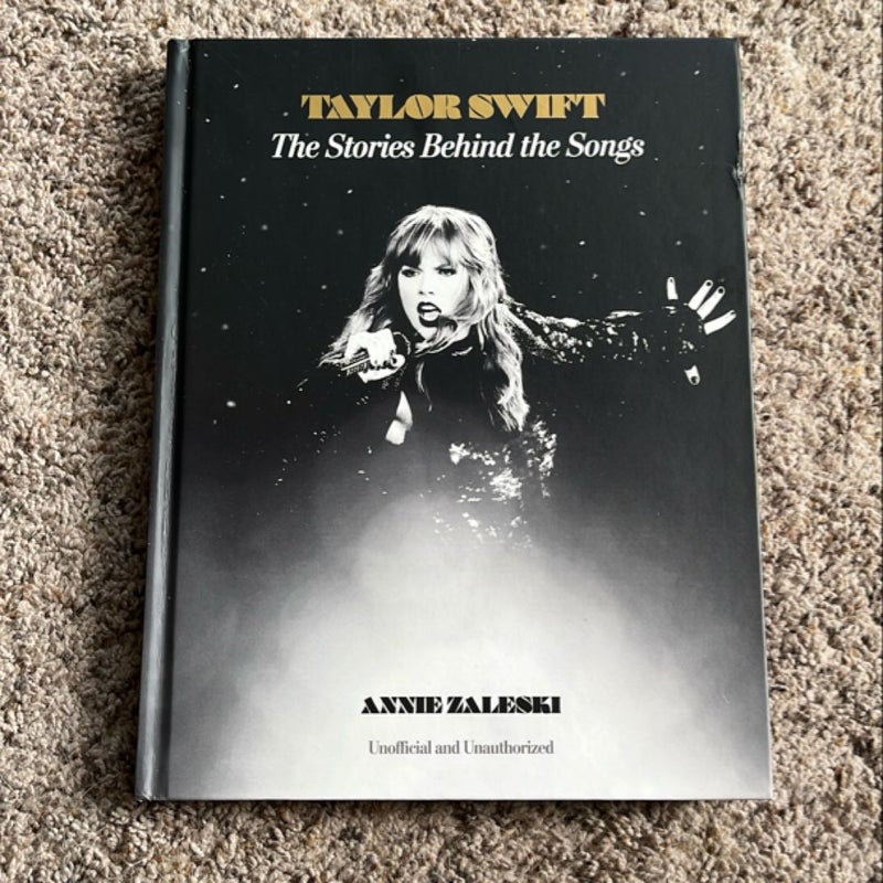 Taylor Swift: the Stories Behind the Songs