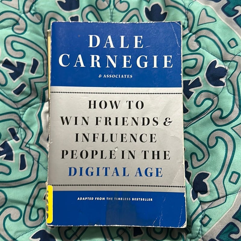 How to Win Friends and Influence People in the Digital Age