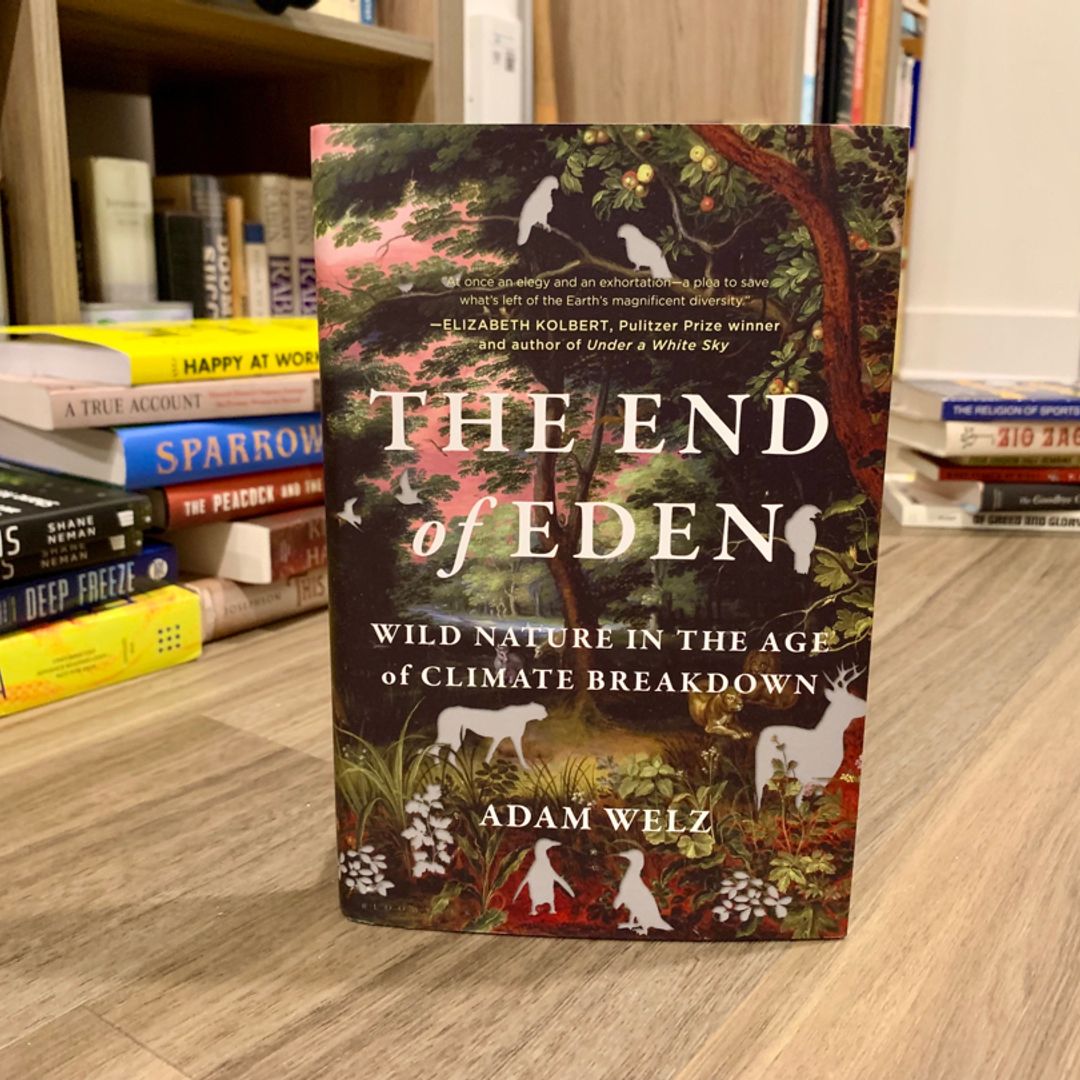 The End of Eden: Wild Nature in the Age of Climate Breakdown