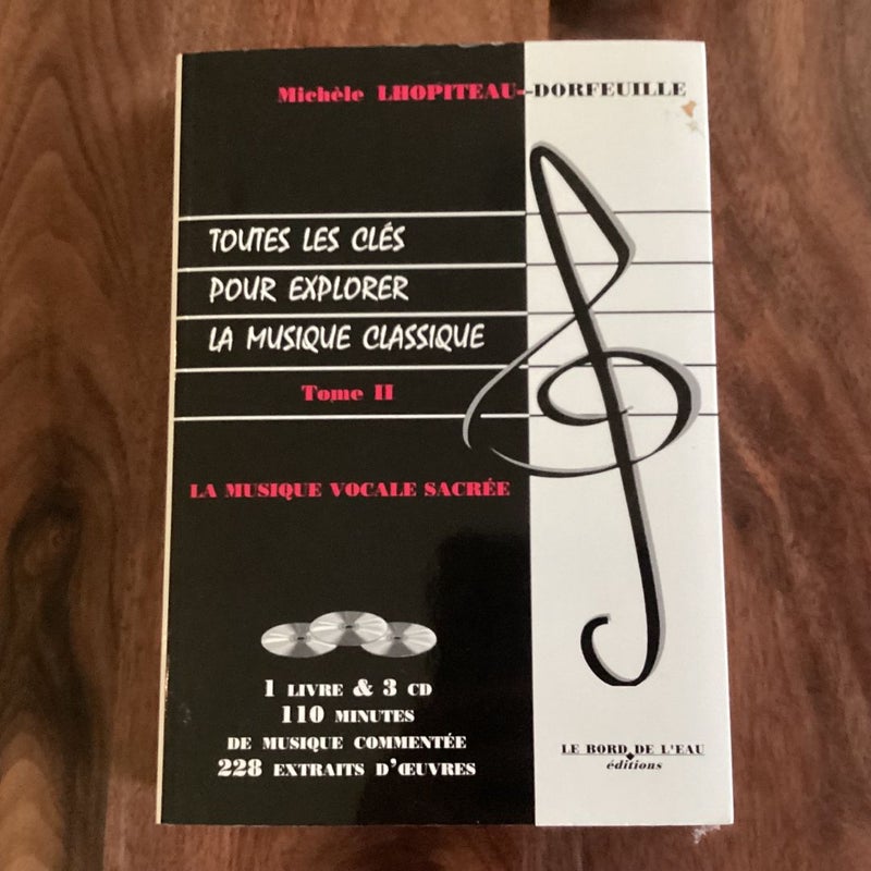 Toutes les clés pour explorer la musique classique, tome 2 : La Musique vocale sacrée (1 livre + coffret de 3 CD)