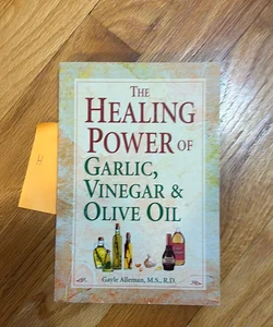 The Healing Power of Garlic, Vinegar, and Olive Oil