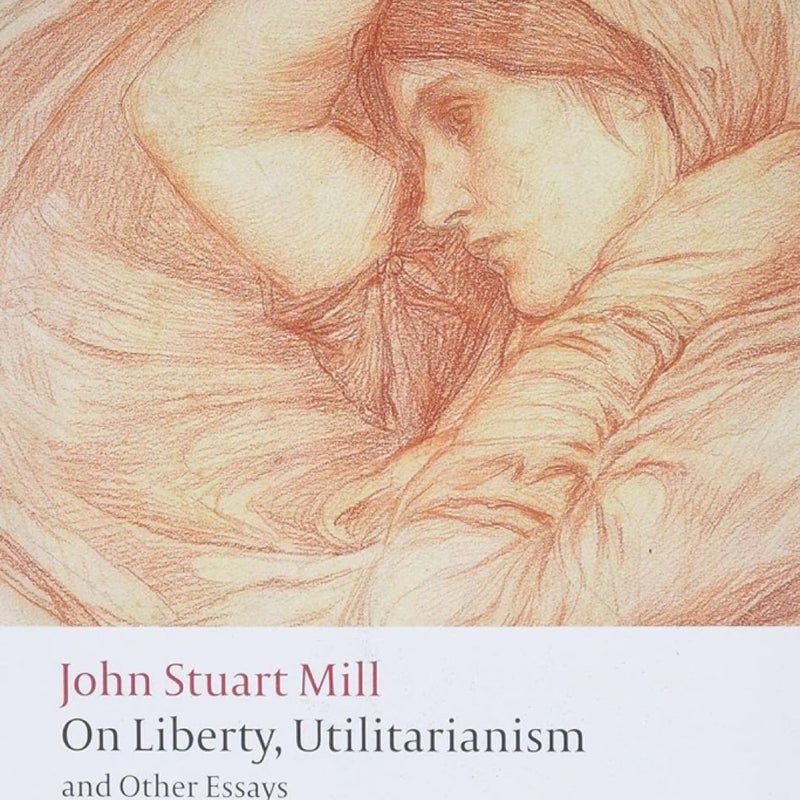 On Liberty, Utilitarianism and Other Essays