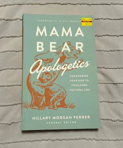 Mama Bear Apologetics: Empowering Your Kids to Challenge Cultural Lies