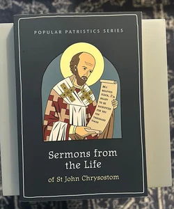 Sermons from the Life of Saint John Chrysostom