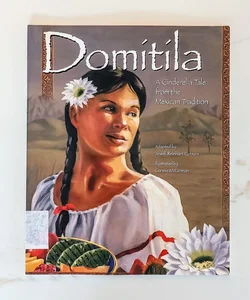 Domítíla: A Cinderella Tale from the Mexican Tradition