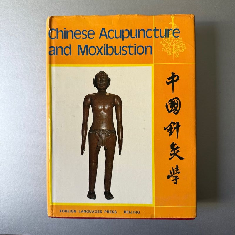 Chinese Acupuncture and Moxibustion